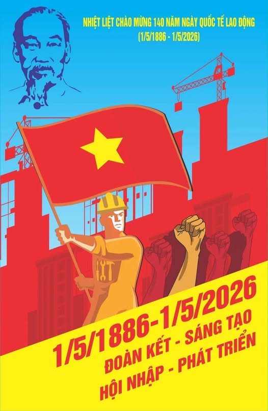 KỶ NIỆM 140 NĂM NGÀY QUỐC TẾ LAO ĐỘNG (1/5/1886- 1/5/2026)